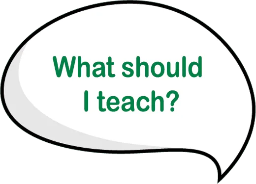 What should I teach?